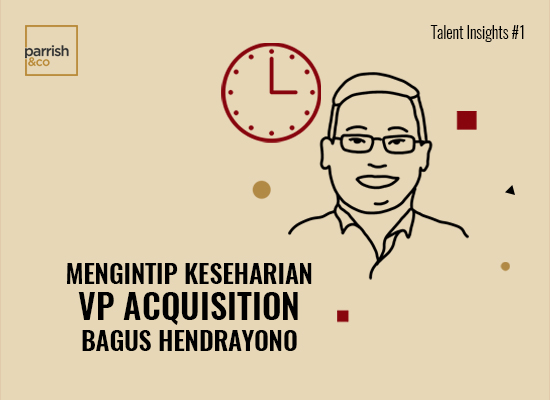 Talent Acquisition, A peek into the daily life of Talent Acquisition from Bagus Hendrayono